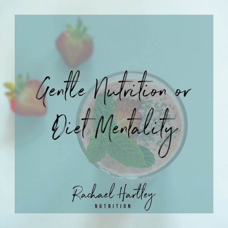 Gentle Nutrition or Diet Mentality? How to Tell the Difference — Registered Dietitian Columbia SC
