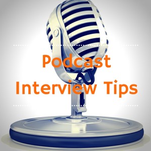 Podcast Interview Tips