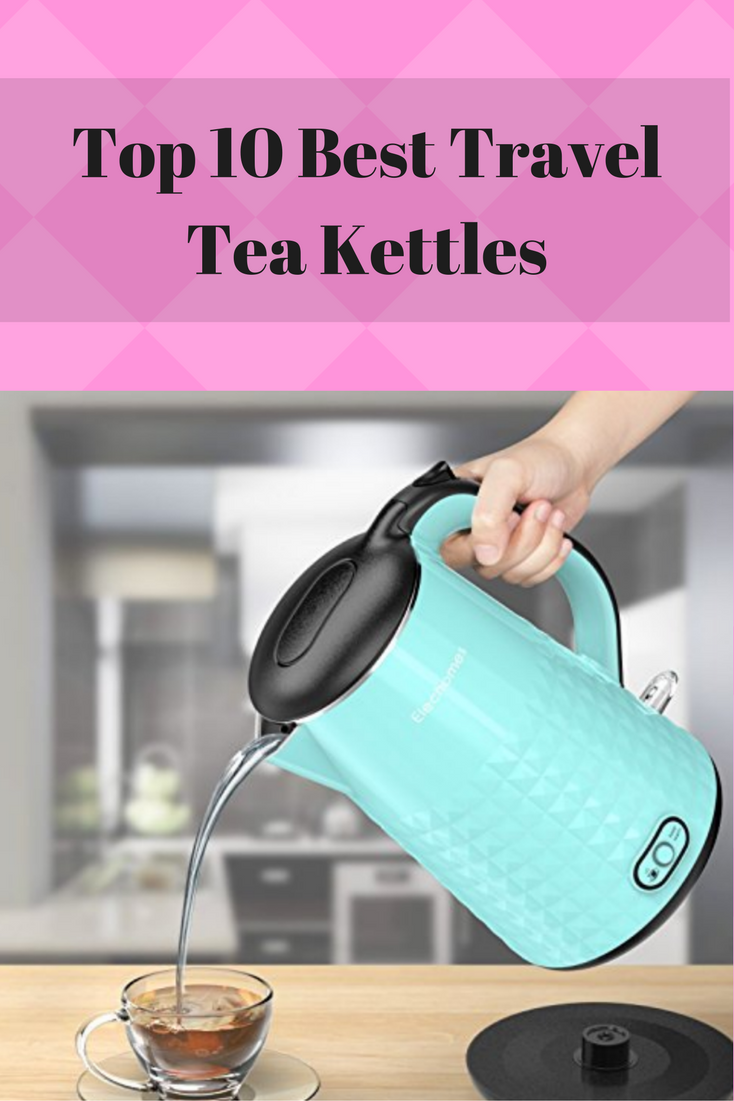 Top 10 Best Portable Travel Tea Kettles 