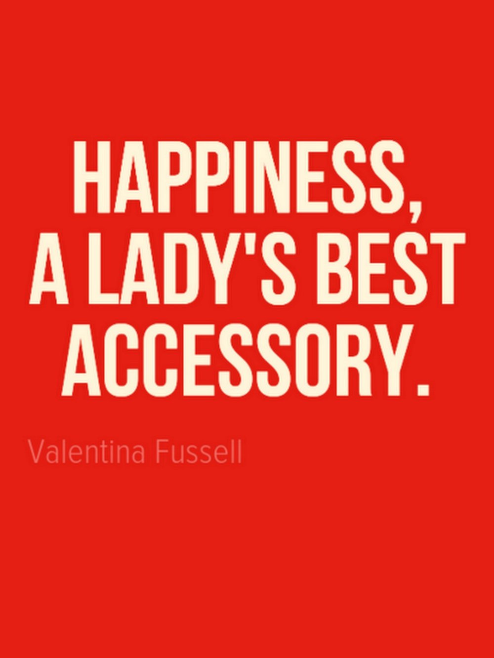 Happiness Best Accessory Valentina Fussell
