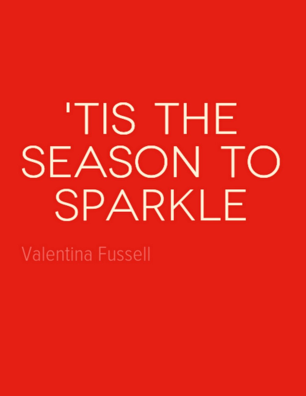 Tis the Season To Sparkle Valentina Fussell