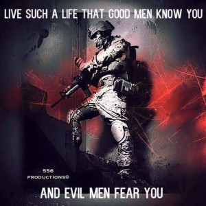Evil men fear you