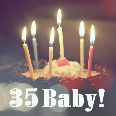 35 baby!