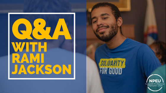 Q A With Npeu Member Rami Jackson Nonprofit Professional Employees Union
