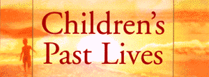 Children's Past Lives by Carol Bowman