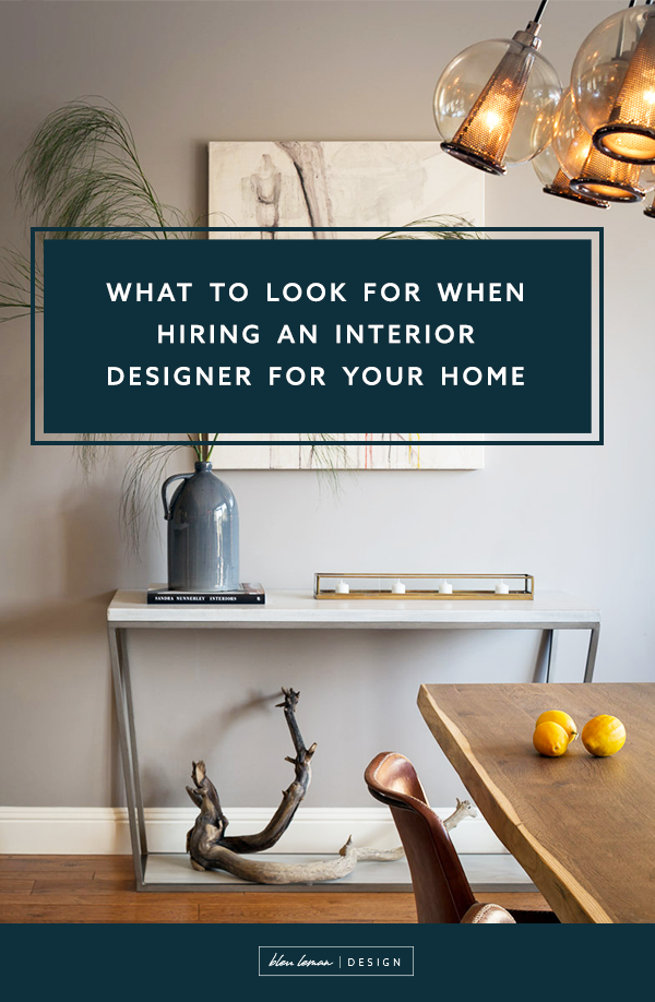 What To Look For When Hiring An Interior Designer For Your