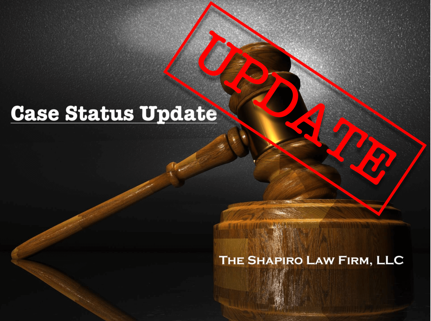 Shapiro Law Firm | Case Status Update UPDATE