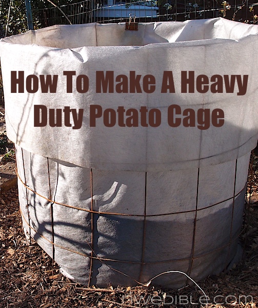 http://www.nwedible.com/2013/04/how-to-make-a-heavy-duty-potato-cage.html