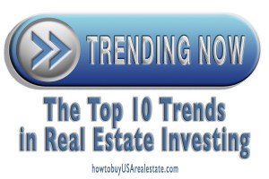 The Top 10 Trends in Real Estate Investing