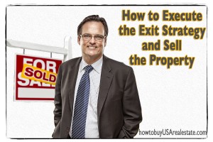 How to Execute the Exit Strategy and Sell the Property