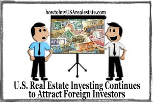 U.S. Real Estate Investing Continues to Attract Foreign Investors