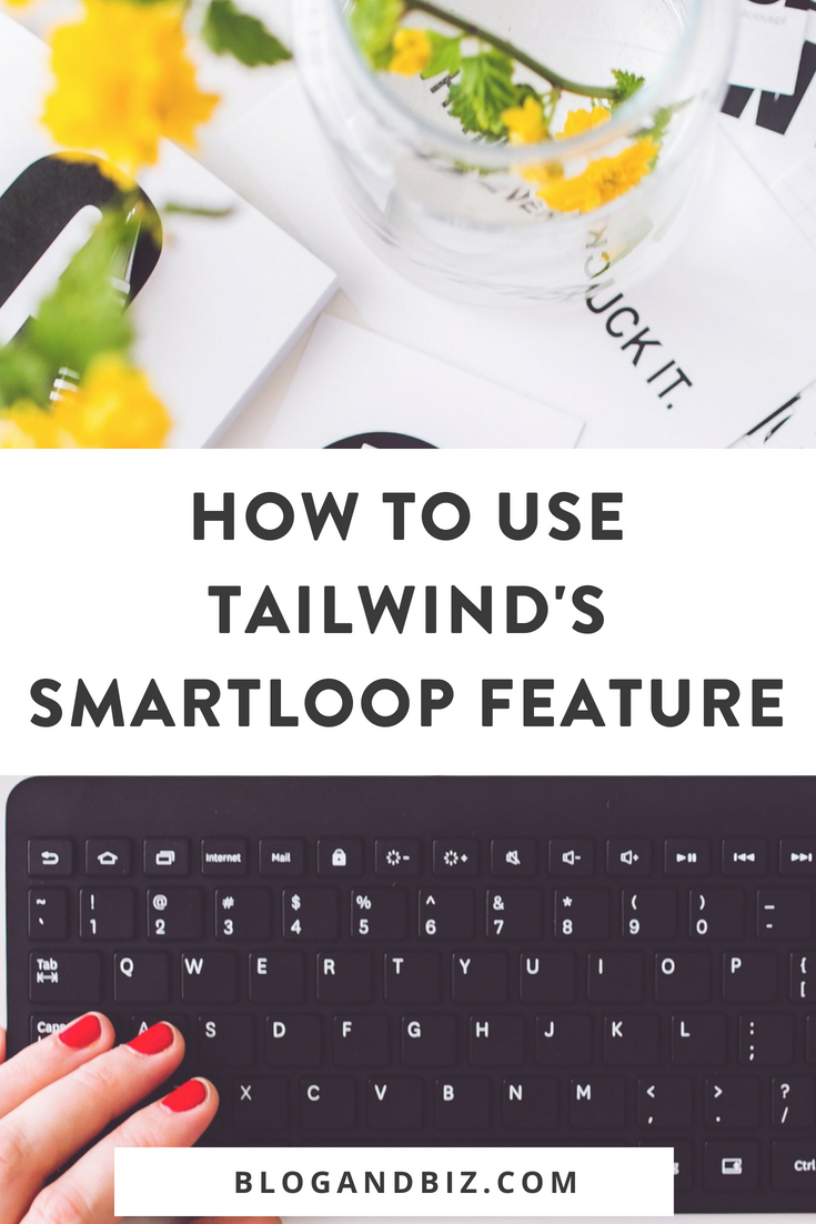 How To Use Tailwind S Smartloop To Grow Your Pinterest Account Blog Biz Blog Squarespace And Social Media Tips