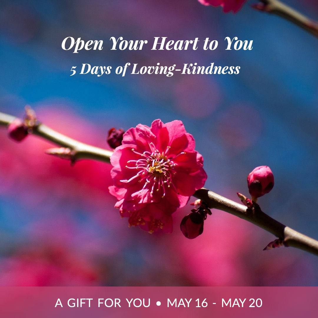 Open Your Heart to You - Free Loving Kindness Course
