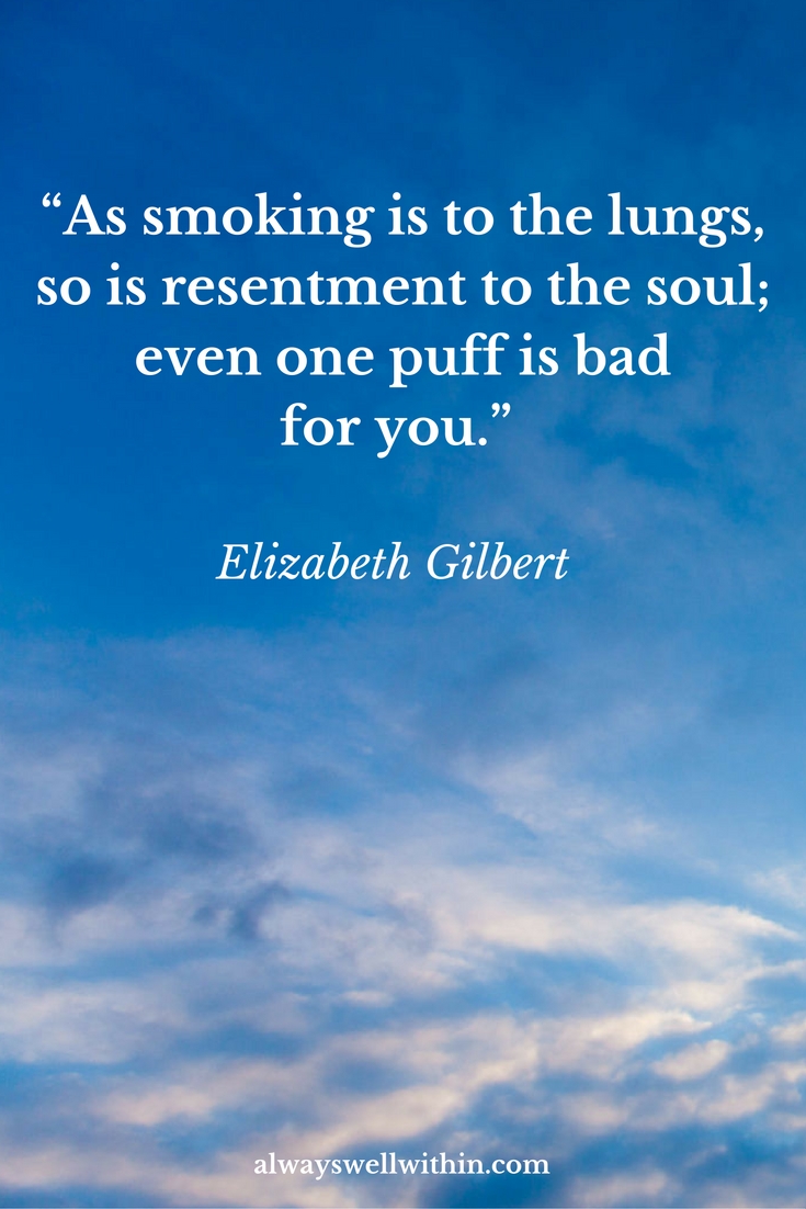 Elizabeth Gilbert Quote | The Danger of Resentment