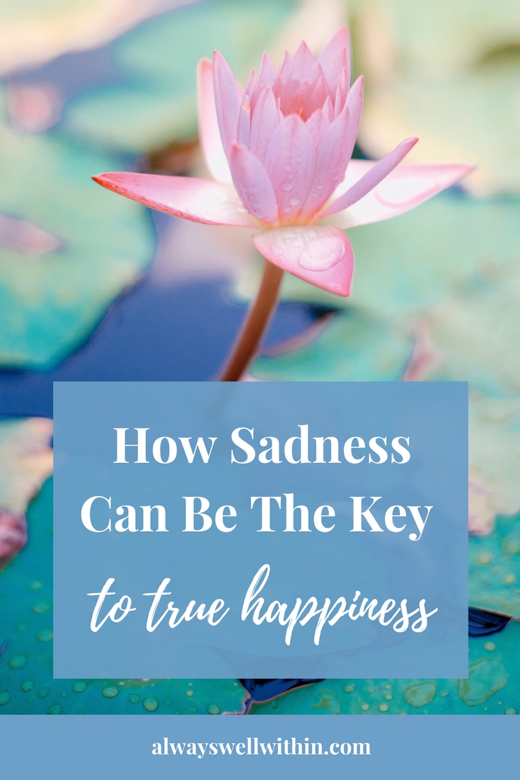 Sadness | Genuine, lasting Happiness