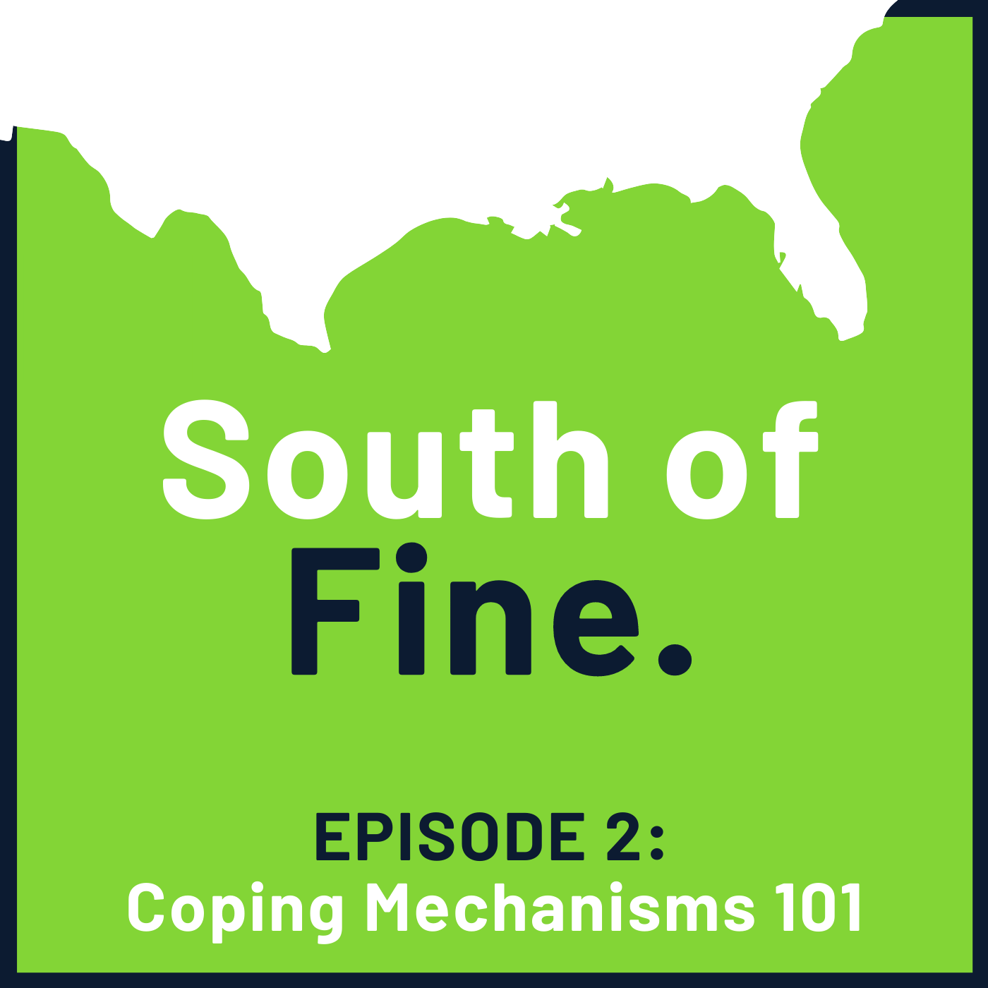 Episode 02: Coping Mechanisms 101 