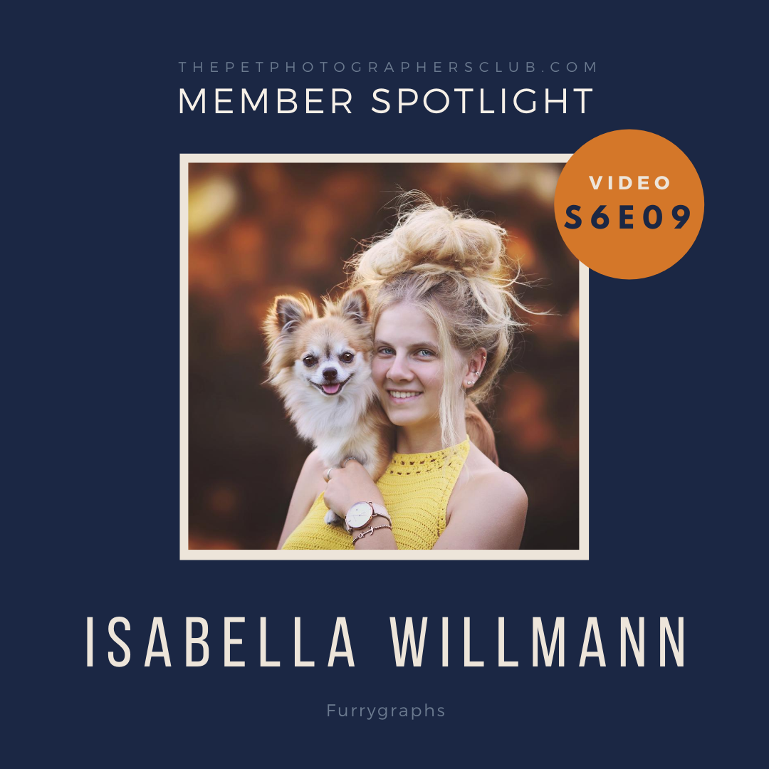 S6E09 - 20K Followers at just 20 Years Old - Instagram Success with Isabella Willmann - THE PET PHOTOGRAPHERS CLUB