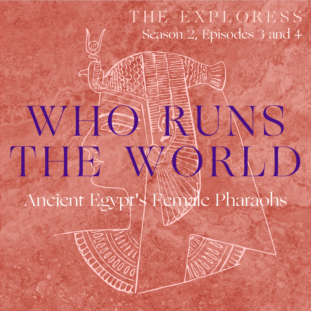 Who Runs The World Ancient Egypt S Female Pharaohs The Exploress