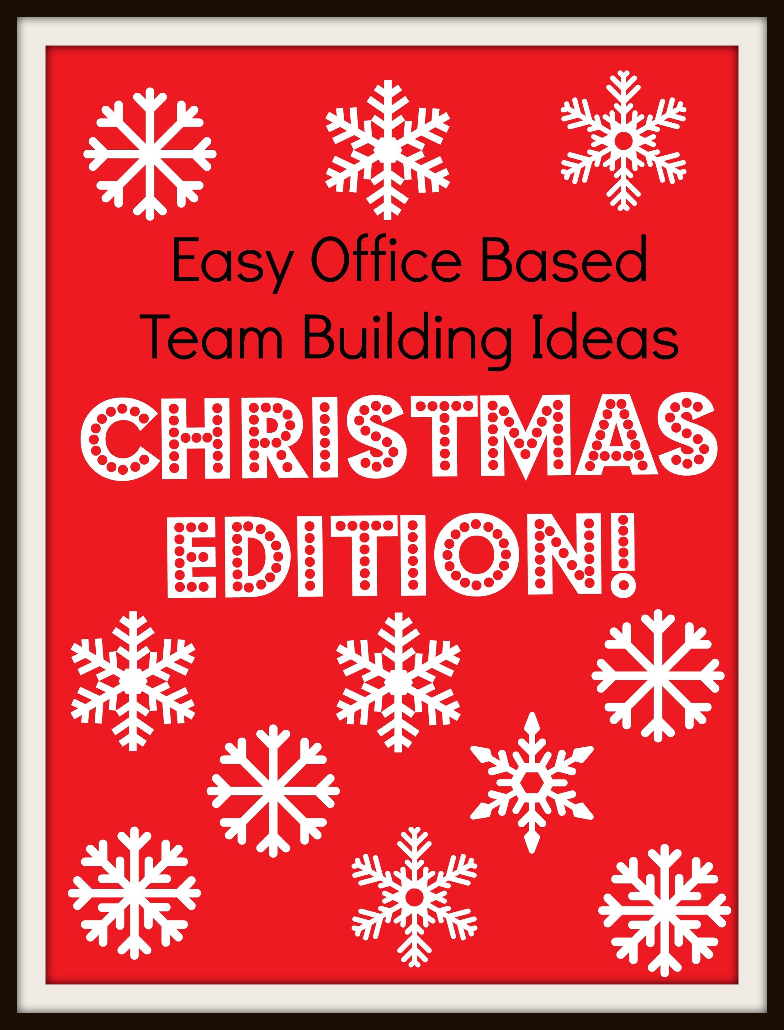 Easy Office Based Teams Building Ideas Christmas Edition