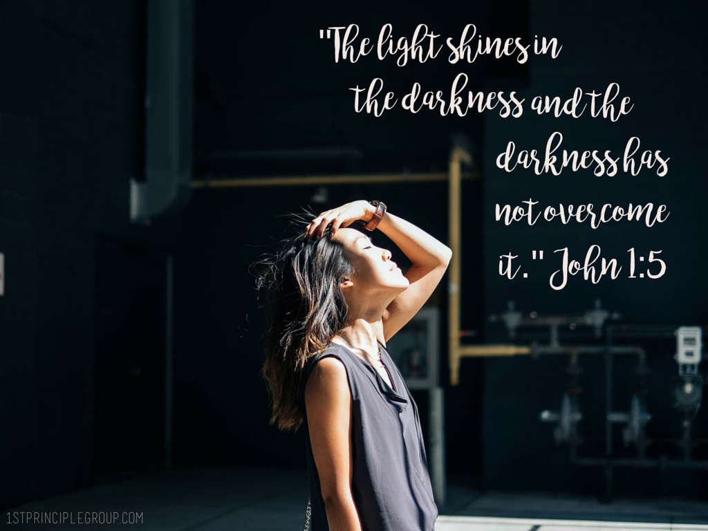 The light shines in the darkness, and the darkness has not overcome it.