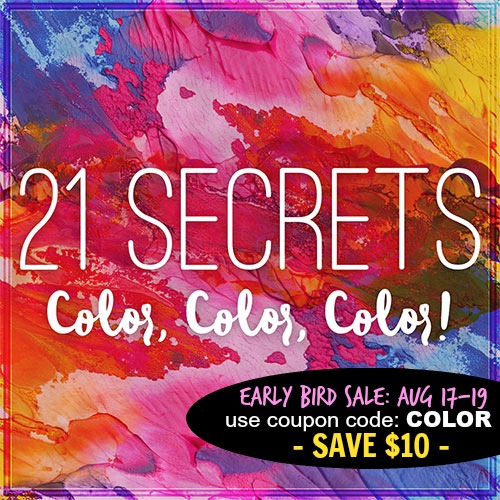 Early Bird Sale on 21 SECRETS Color, Color, Color... 