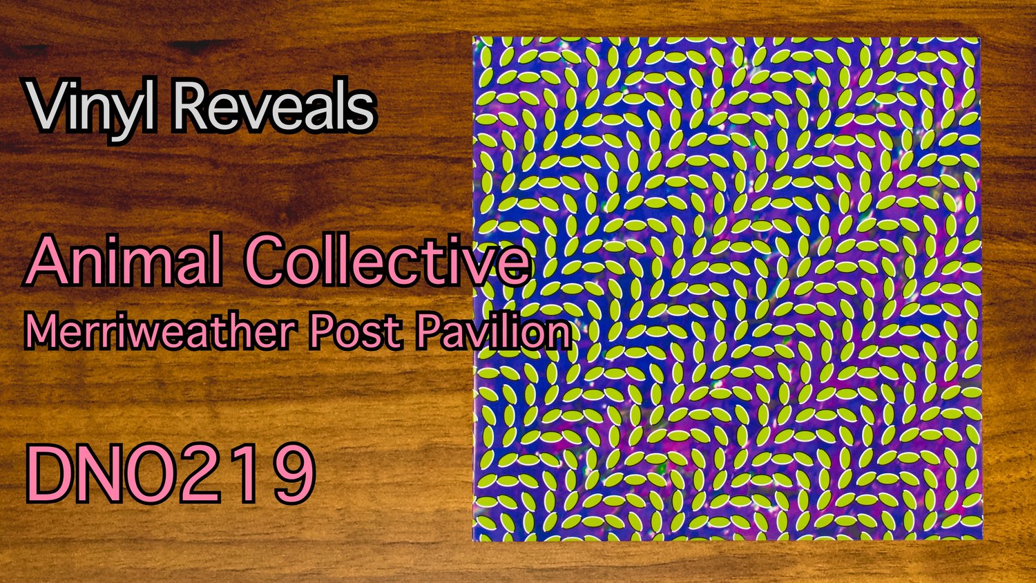 Reveal 0474: Animal Collective - Merriweather Post Pavilion — Vinyl Reveals