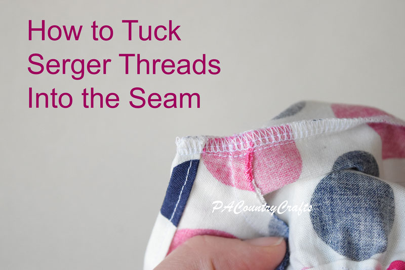 How to Tuck Loose Serger Threads into the Seam