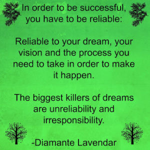 In order to be successful you have to be reliable by Diamante Lavendar