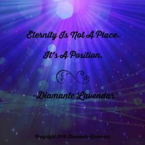 Eternity Is Not A Place by Diamante Lavendar