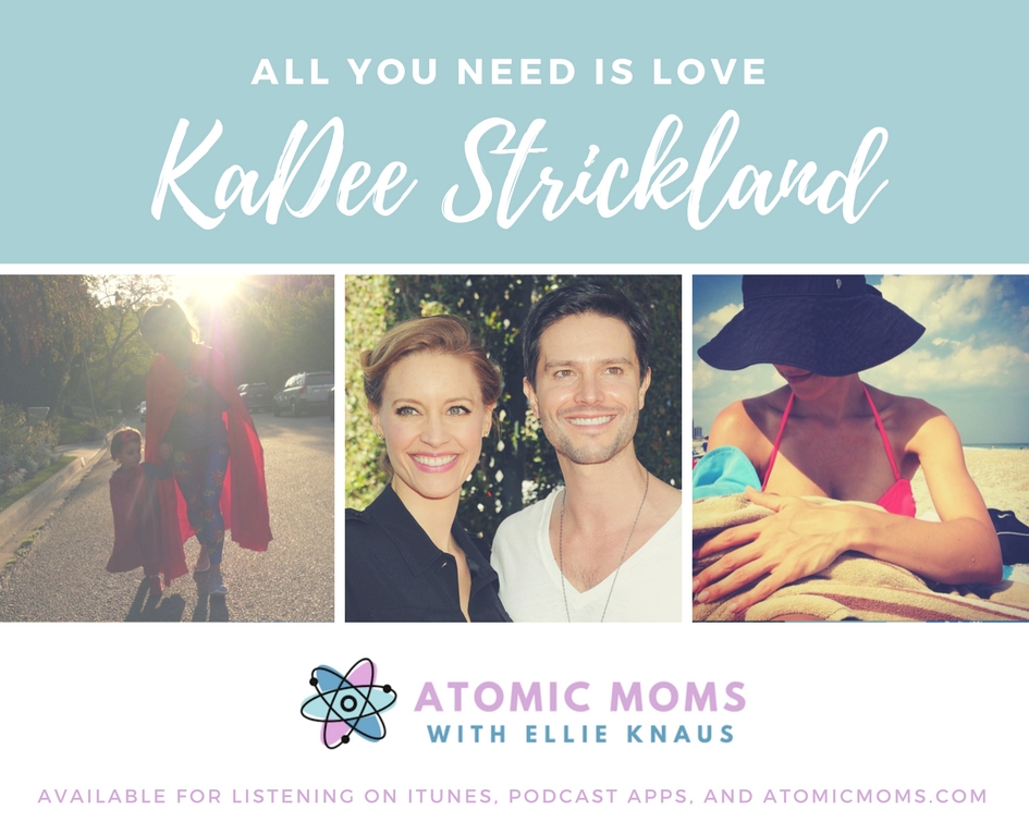 Atomic Moms | Guest | KaDee Strickland | Host Ellie Knaus | Parenting | Motherhood | mom life | 