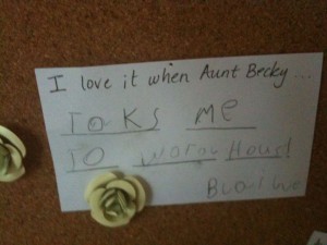 I love it when Aunt Becky toks me to wofol hous. ~Blaine