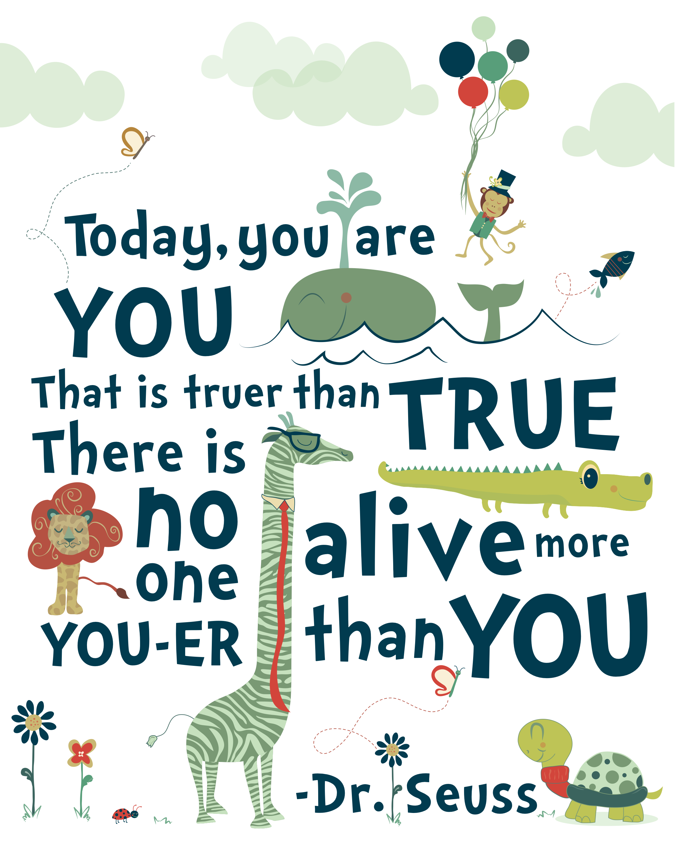 dr-seuss-quotes-be-who-you-aretoday-you-are-you-that-is-truer-than-true-----dr-seuss-g-liza-design-xxckrvaf