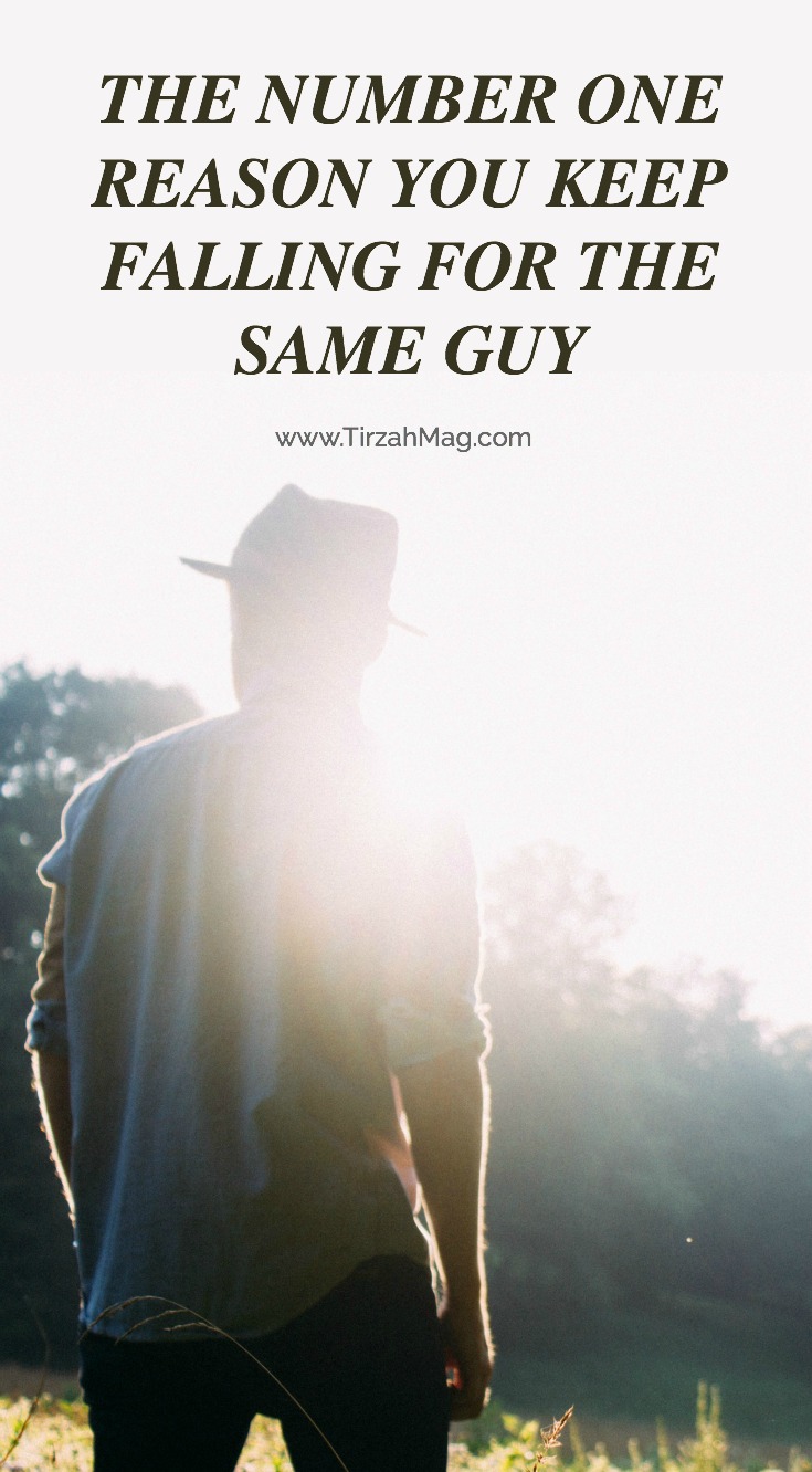 Why You Keep Falling for the Same Guy