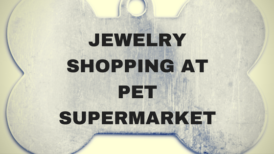 jewelry-shopping-at-pet-supermarket