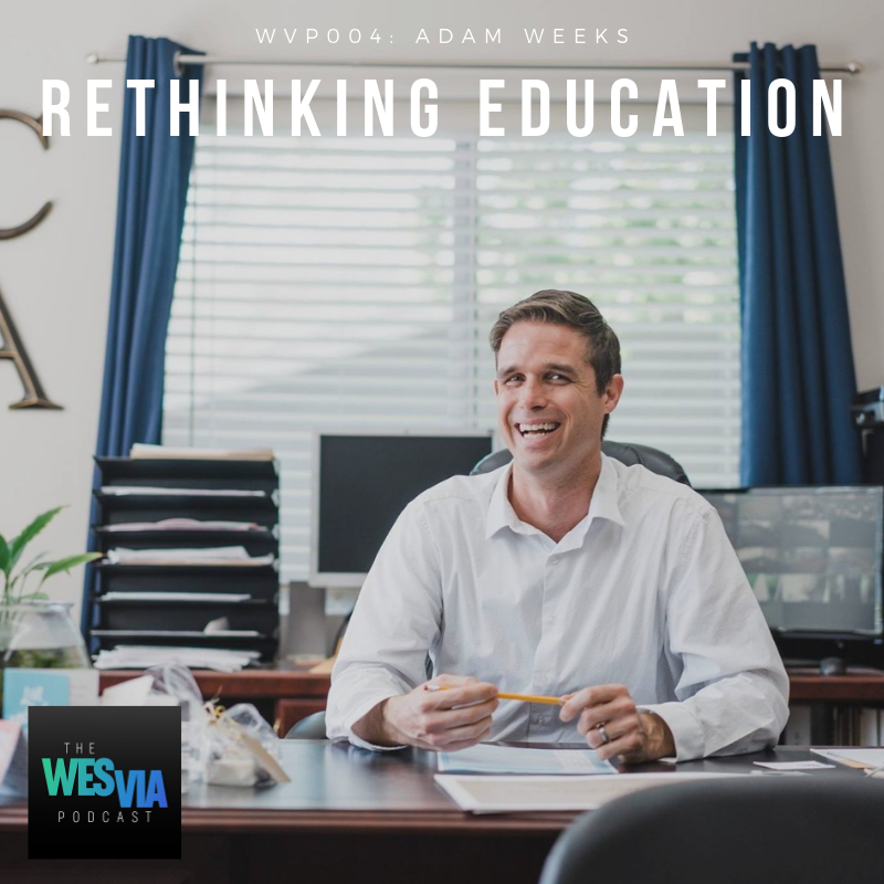 WVP.004 - Adam Weeks: Rethinking Education