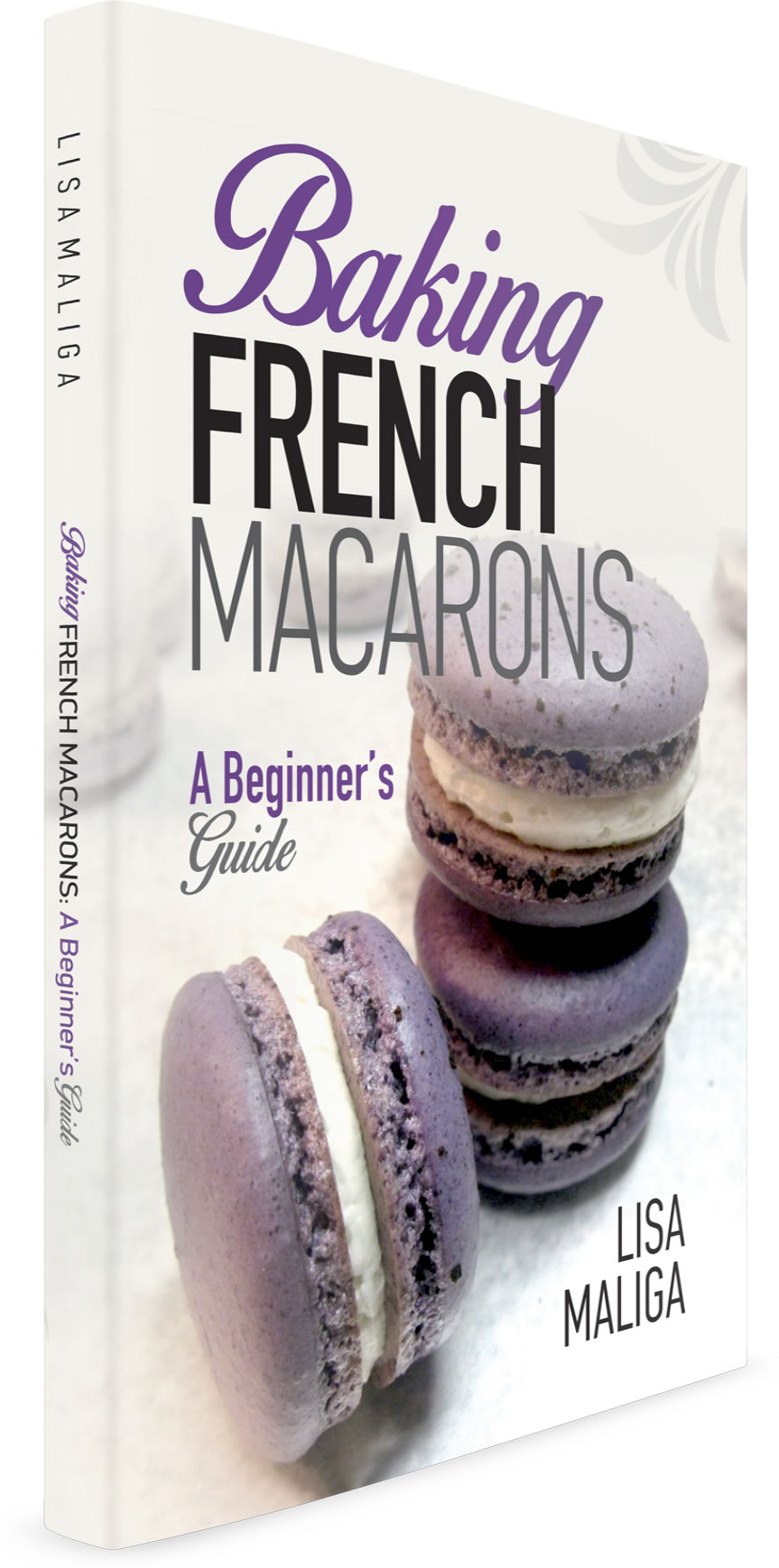 baking french macarons a beginner's guide by lisa maliga