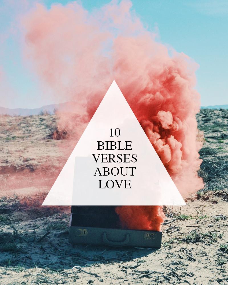 10 Bible Verses About Love To Encourage You Walk In Love