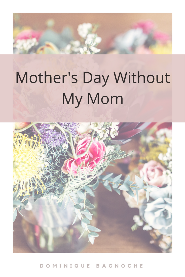 Mother's Day Without My Mom