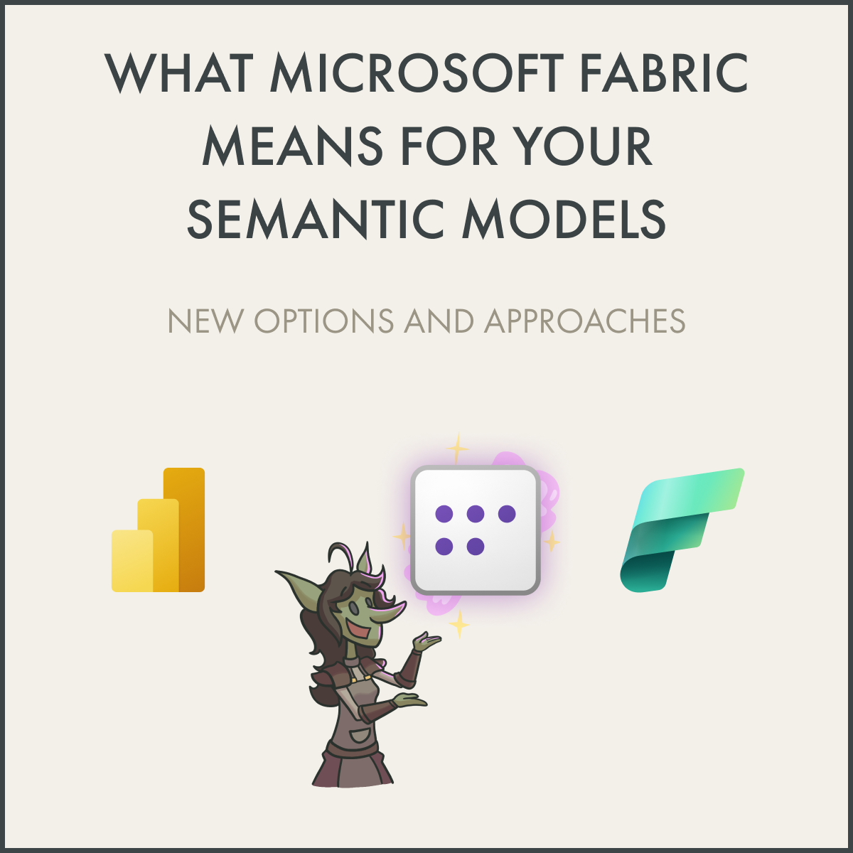 What Microsoft Fabric means for your semantic models: New options and approaches