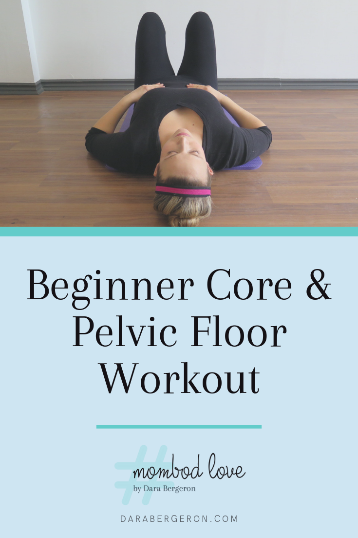 Beginner Postpartum Core Pelvic Floor Workout Dara Bergeron