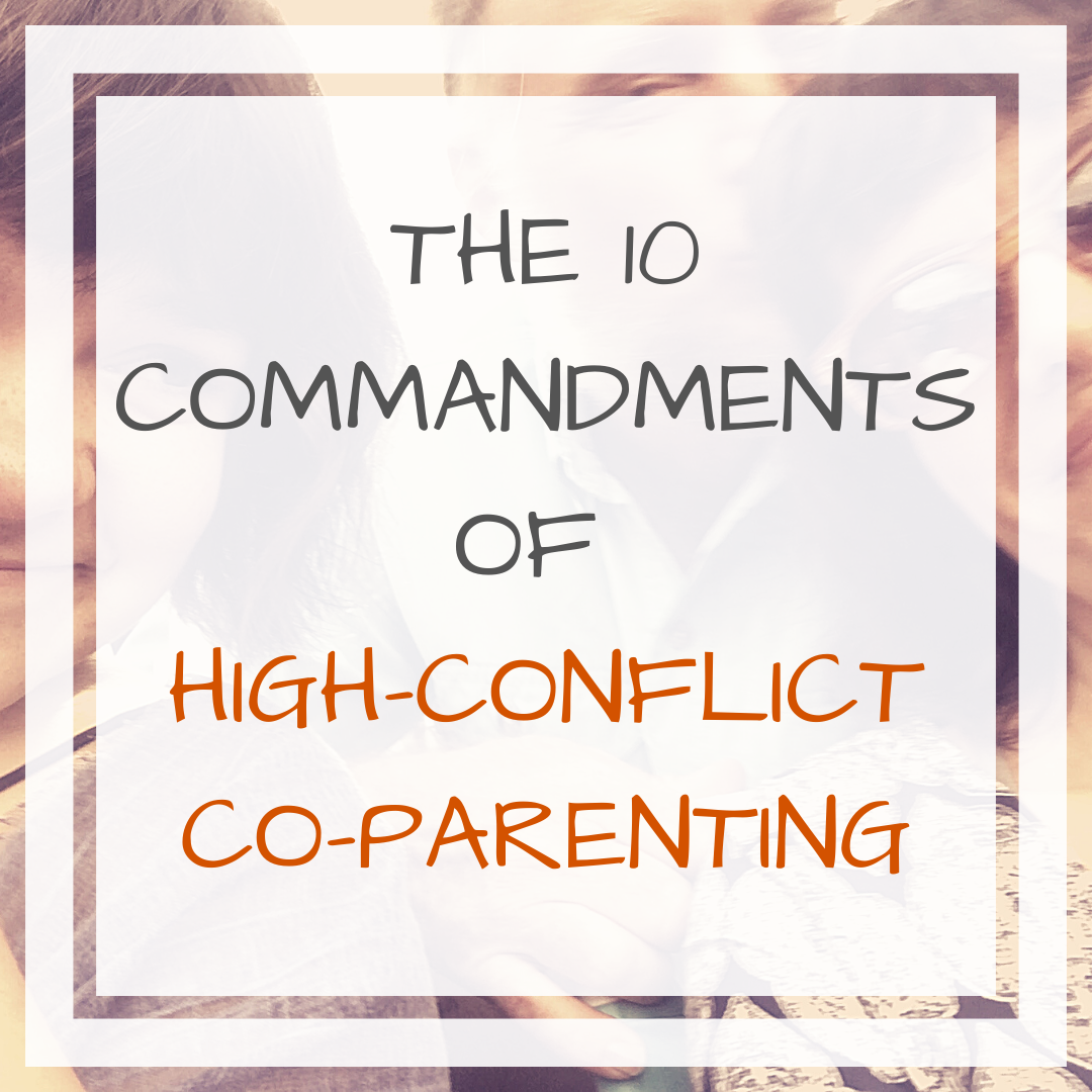 the-10-commandments-of-high-conflict-co-parenting-blended-family-frapp