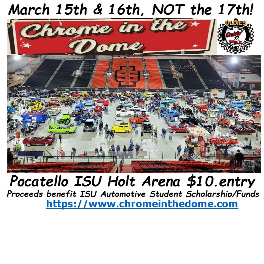 Chrome in the Dome, Pocatello I.S.U Arena, 550 Memorial Drive