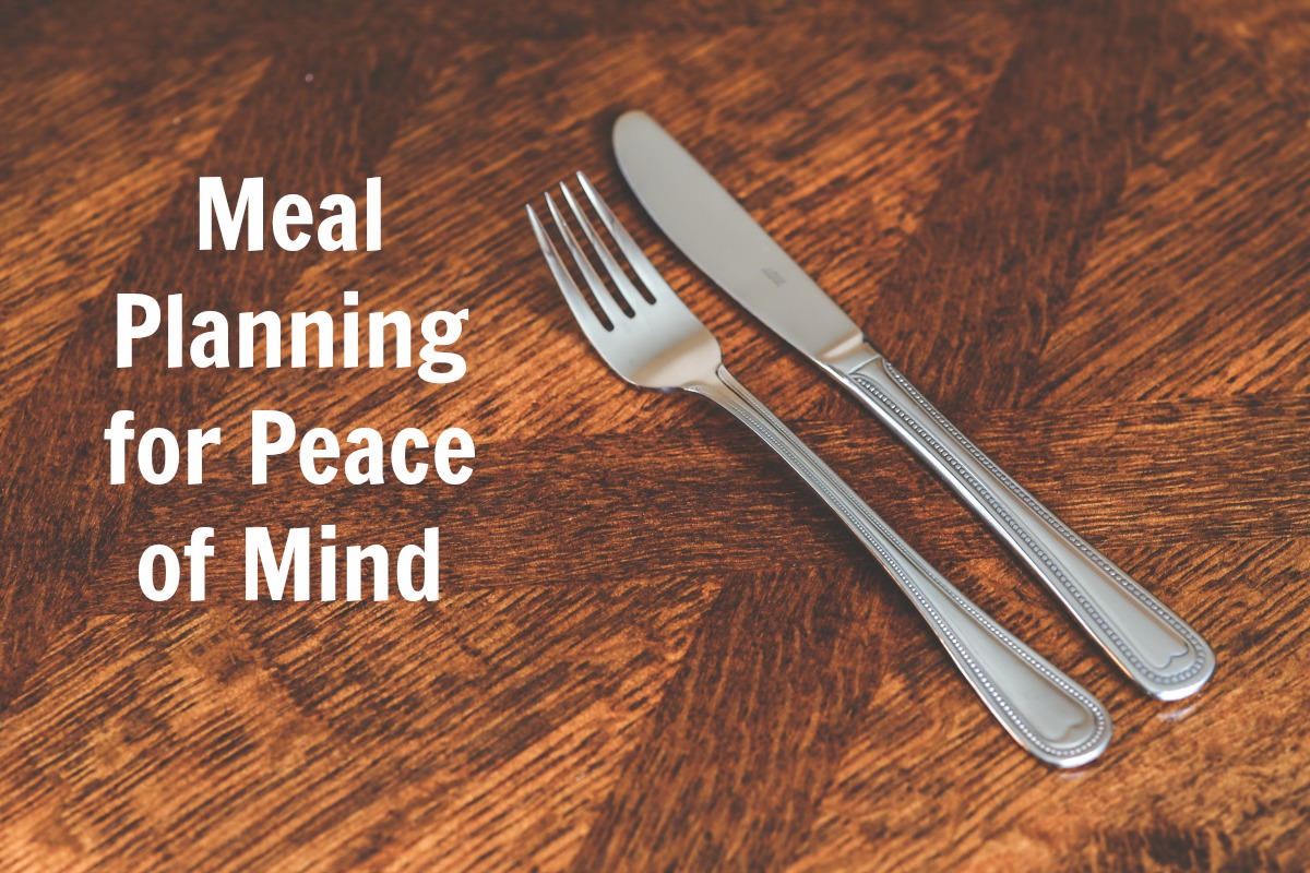 Meal Planning for Peace of Mind. Lord knows I need this!