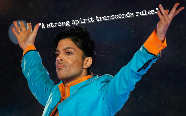 Prince quotes that give you life. A strong spirit transcends rules.