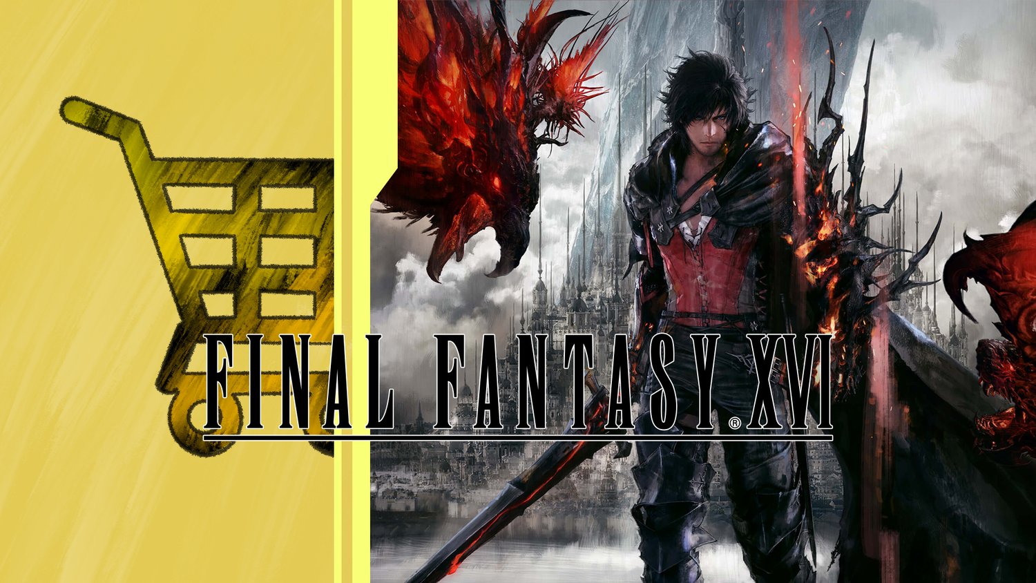 Final Fantasy XVI - Bargain Guide — Maxi-Geek
