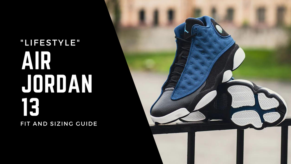 How Do Air Jordan 13s Fit? | [Ultimate 