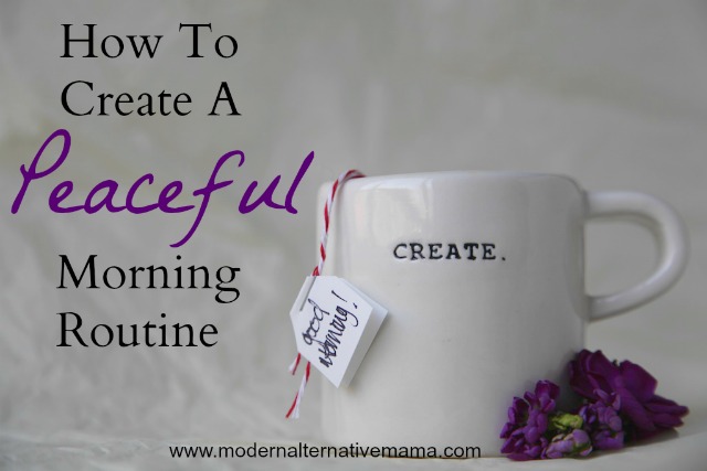 How To Create A Peaceful Morning Routine :: nurturedmama.net