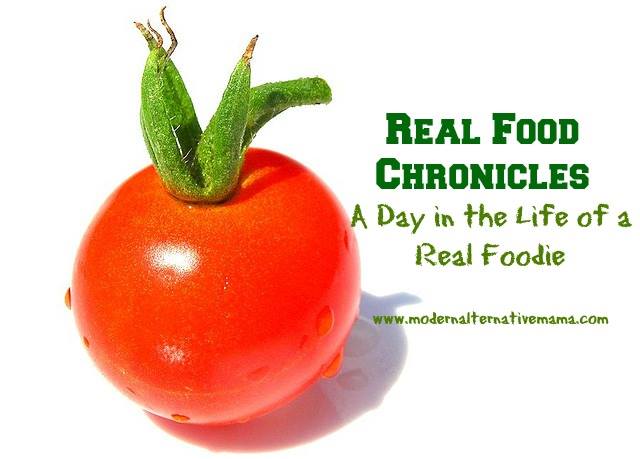 Real Food Chronicles - On Modern Alternative Mama :: Nurturedmama.net