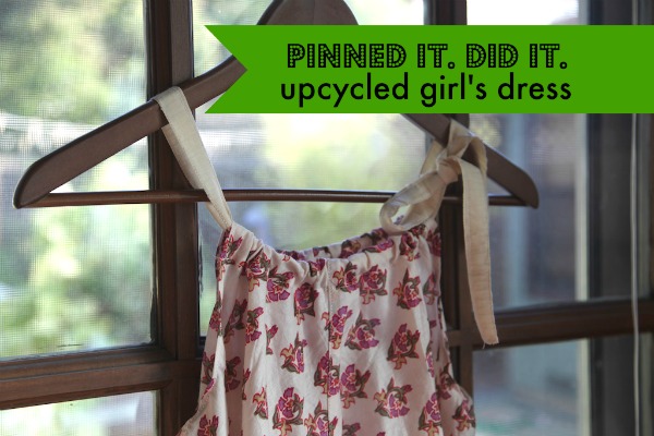 Pinned it. Did It. Upcycled Girl's Dress