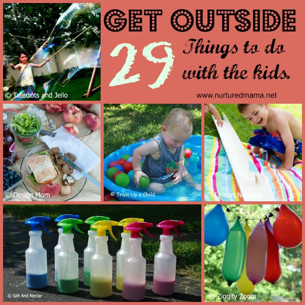 Get Outside: 29 Things to Do With The Kids | NurturedMama.net